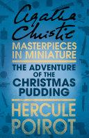 The Adventure of the Christmas Pudding: A Hercule Poirot Short Story image