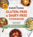 The Everything Gluten-Free & Dairy-Free Cookbook