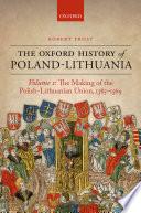 The Making of the Polish-Lithuanian Union 1385-1569