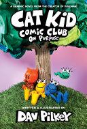 Cat Kid Comic Club #3: A Graphic Novel: From the Creator of Dog Man