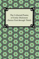 The Collected Poems of Emily Dickinson (Series First Through Third)