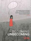 Becoming Unbecoming