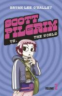 Scott Pilgrim vs The World: Volume 2 (Scott Pilgrim)