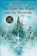 The Lion, the Witch and the Wardrobe (Large Print)