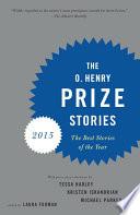 The O. Henry Prize Stories 2015