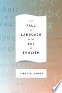 The Fall of Language in the Age of English