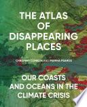 The Atlas of Disappearing Places