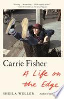 Carrie Fisher: A Life on the Edge
