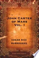 John Carter of Mars: Volume 1