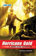 The Young Bond Series, Book Four: Hurricane Gold (A James Bond Adventure) image