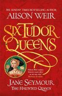 Six Tudor Queens 3: Jane Seymour, The Haunted Queen image