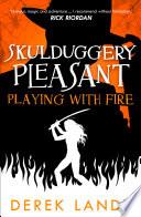 Playing With Fire (Skulduggery Pleasant, Book 2)