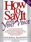 How to Say it with Your Voice