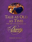 Tale as Old as Time: The Art and Making of Disney Beauty and the Beast (Updated Edition)