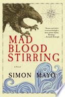 Mad Blood Stirring: A Novel