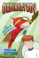 The Extraordinary Adventures of Ordinary Boy, Book 2: The Return of Meteor Boy?