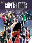 Justice League: The World's Greatest Superheroes by Alex Ross & Paul Dini