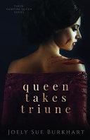 Queen Takes Triune