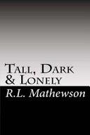 Tall, Dark and Lonely