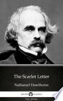 The Scarlet Letter by Nathaniel Hawthorne - Delphi Classics (Illustrated)