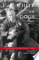 E.B. White on Dogs