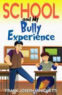 School and My Bully Experience