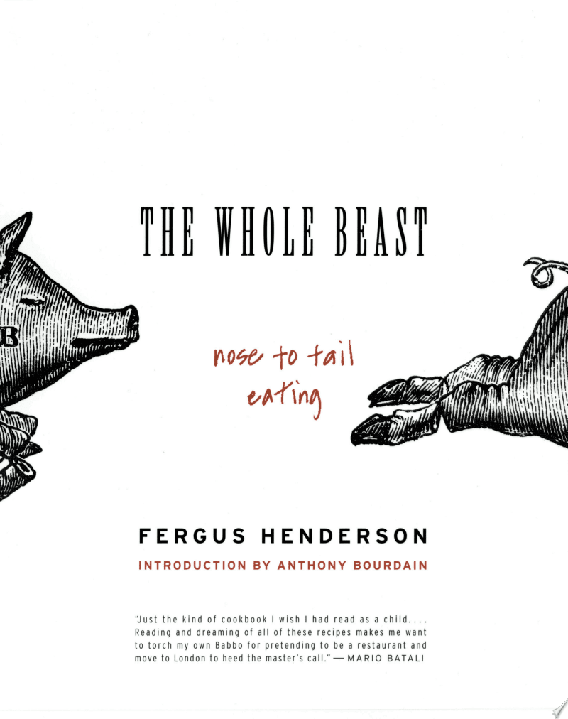 The Whole Beast: Nose to Tail Eating