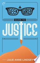 A Geek Girl's Guide to Justice