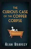 The Curious Case of the Copper Corpse