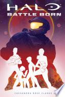 Halo: Battle Born (Battle Born: A Halo Young Adult Novel Series #1)