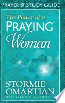 The Power of a Praying® Woman Prayer and Study Guide