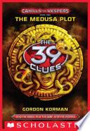 The 39 Clues: Cahills vs. Vespers Book 1: The Medusa Plot