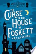 The Curse of the House of Foskett: The Gower Street Detective: Book 2 (Gower Street Detectives)