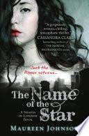 The Name of the Star (Shades of London, Book 1)