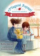The Magical Animal Adoption Agency, Book 3: The Missing Magic