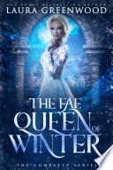 The Fae Queen Of Winter: The Complete Series