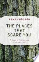 The Places That Scare You