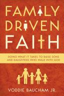 Family Driven Faith (Paperback Edition with Study Questions )