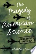 The Tragedy of American Science