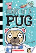 Pug’s Snow Day: A Branches Book (Diary of a Pug #2)