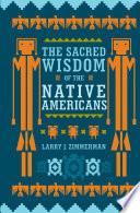 The Sacred Wisdom of the Native Americans