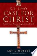 C. S. Lewis's Case for Christ