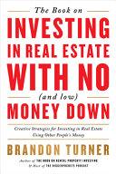 The Book on Investing in Real Estate with No (and Low) Money Down