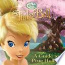 Disney Fairies: A Guide to Pixie Hollow