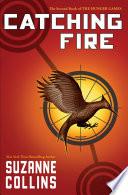 Catching Fire (The Second Book of the Hunger Games)