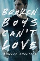 Broken Boys Can't Love