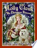 Holly Claus: The Christmas Princess