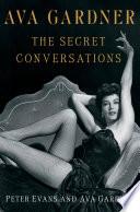Ava Gardner: The Secret Conversations