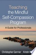 Teaching the Mindful Self-Compassion Program