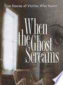 When the Ghost Screams